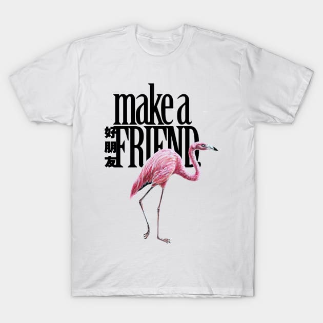 Make a Friend with a Flamingo T-Shirt by hsf